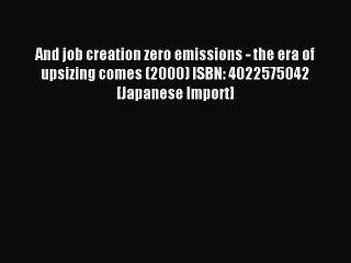Read And job creation zero emissions - the era of upsizing comes (2000) ISBN: 4022575042 [Japanese