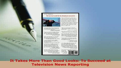 PDF  It Takes More Than Good Looks To Succeed at Television News Reporting Download Full Ebook