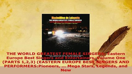 Download Video: PDF  THE WORLD GREATEST FEMALE SINGERS Eastern Europe Best Singers and Entertainers Volume Download Online