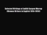 Read Selected Writings of Judith Sargent Murray (Women Writers in English 1350-1850) PDF Free
