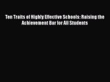 [PDF] Ten Traits of Highly Effective Schools: Raising the Achievement Bar for All Students