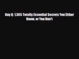 Download ‪Guy Q: 1305 Totally Essential Secrets You Either Know or You Don't‬ PDF Free