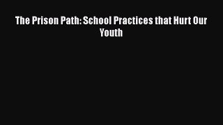 [PDF] The Prison Path: School Practices that Hurt Our Youth [Read] Online