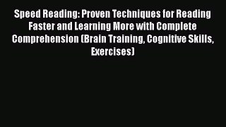 Read Speed Reading: Proven Techniques for Reading Faster and Learning More with Complete Comprehension