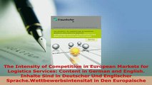 Download  The Intensity of Competition in European Markets for Logistics Services Content in German Download Online