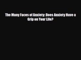 Download ‪The Many Faces of Anxiety: Does Anxiety Have a Grip on Your Life?‬ Ebook Online