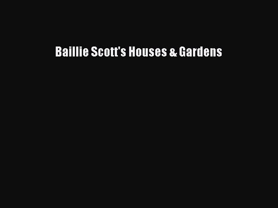 Download Baillie Scott's Houses & Gardens PDF Free