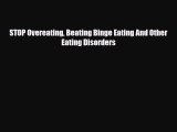 Read ‪STOP Overeating Beating Binge Eating And Other Eating Disorders‬ Ebook Free