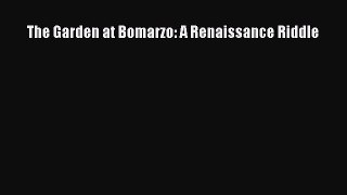 Download The Garden at Bomarzo: A Renaissance Riddle PDF Free