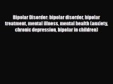 Read ‪Bipolar Disorder: bipolar disorder bipolar treatment mental illness mental health (anxiety‬