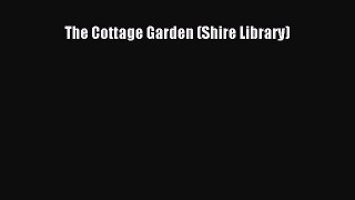 Download The Cottage Garden (Shire Library) Ebook Online