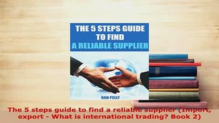 PDF  The 5 steps guide to find a reliable supplier Import export  What is international Ebook