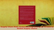 Download  Supply Chain Risk Understanding Emerging Threats to Global Supply Chains PDF Book Free