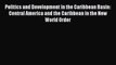 Read Politics and Development in the Caribbean Basin: Central America and the Caribbean in