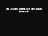 Download The Explorer's Garden: Rare and Unusual Perennials Ebook Online