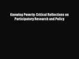 Read Knowing Poverty: Critical Reflections on Participatory Research and Policy Ebook Free