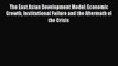 Read The East Asian Development Model: Economic Growth Institutional Failure and the Aftermath