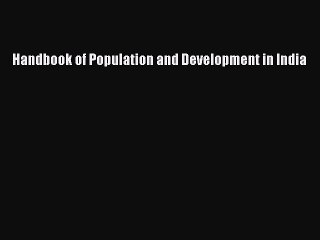 Read Handbook of Population and Development in India PDF Online