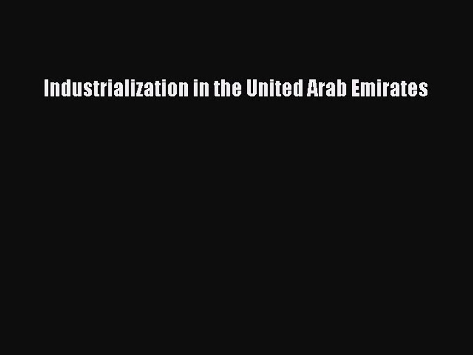 Download Industrialization in the United Arab Emirates PDF Online