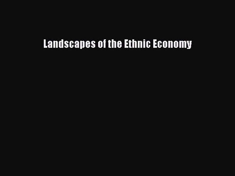 Download Landscapes of the Ethnic Economy PDF Free