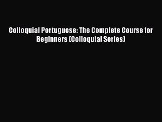 PDF Colloquial Portuguese: The Complete Course for Beginners (Colloquial Series)  EBook