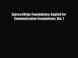 PDF ExpressWays Foundations: English for Communication Foundations Vol. 1  EBook