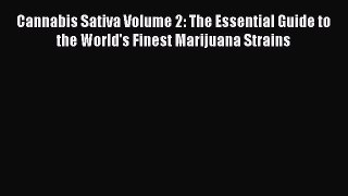 Read Cannabis Sativa Volume 2: The Essential Guide to the World's Finest Marijuana Strains