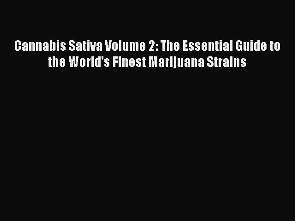 Read Cannabis Sativa Volume 2: The Essential Guide to the World's Finest Marijuana Strains