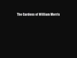 Read The Gardens of William Morris Ebook Free