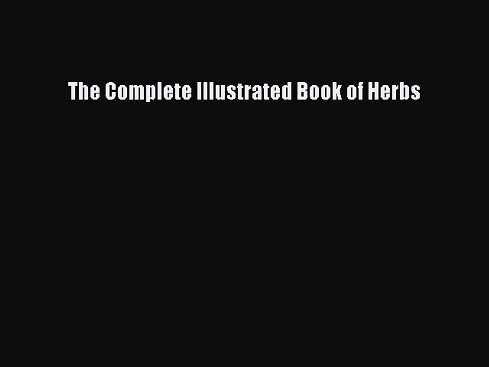 Read The Complete Illustrated Book of Herbs Ebook Free