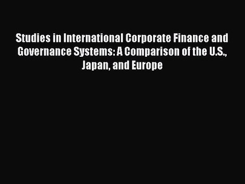 Read Studies in International Corporate Finance and Governance Systems: A Comparison of the