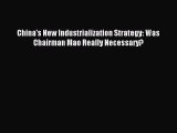 Read China's New Industrialization Strategy: Was Chairman Mao Really Necessary? Ebook Free