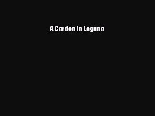 Read A Garden in Laguna Ebook Free