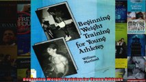 Read  Beginning Weight Training for Young Athletes  Full EBook
