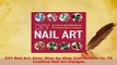 PDF  DIY Nail Art Easy StepbyStep Instructions for 75 Creative Nail Art Designs Read Online