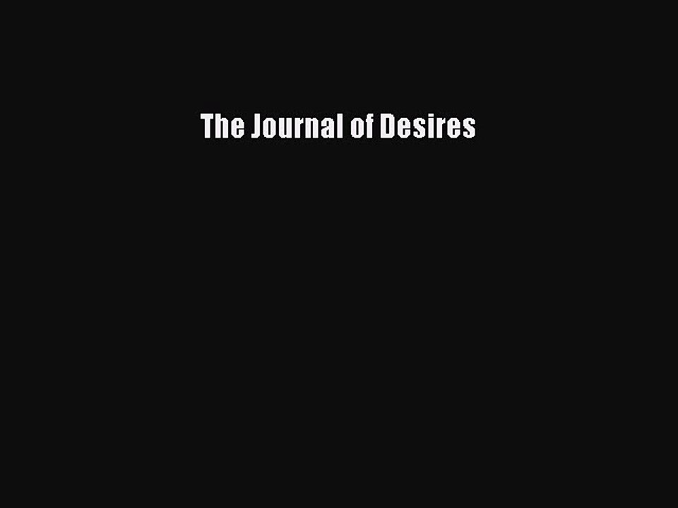 PDF The Journal of Desires  Read Online