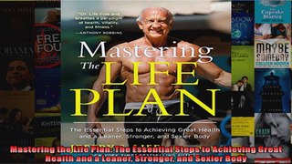Read  Mastering the Life Plan The Essential Steps to Achieving Great Health and a Leaner  Full EBook