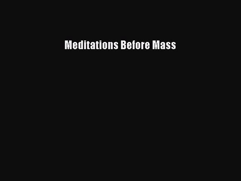 Download Meditations Before Mass  Read Online