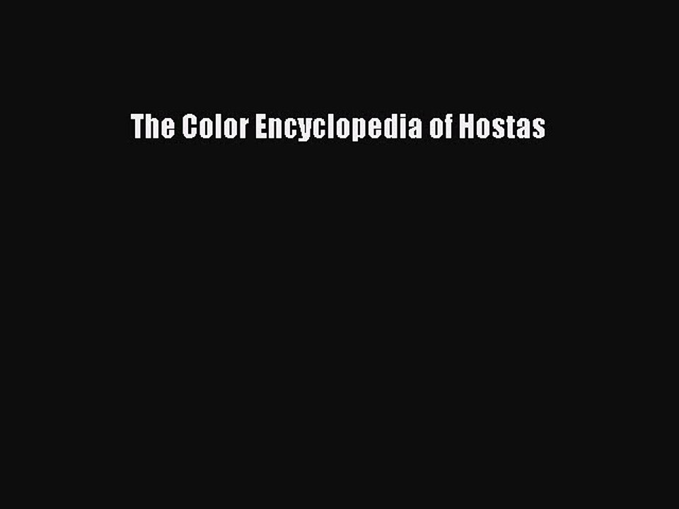 Read The Color Encyclopedia of Hostas Ebook Free