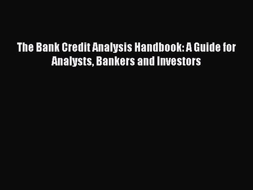Download The Bank Credit Analysis Handbook: A Guide for Analysts Bankers and Investors Ebook