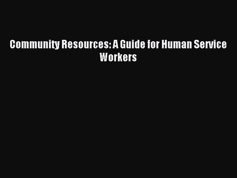Read Community Resources: A Guide for Human Service Workers PDF Online