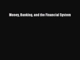 Read Money Banking and the Financial System Ebook Free