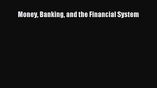 Read Money Banking and the Financial System Ebook Free