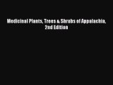 Read Medicinal Plants Trees & Shrubs of Appalachia 2nd Edition Ebook Free