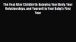 [PDF] The Year After Childbirth: Enjoying Your Body Your Relationships and Yourself in Your