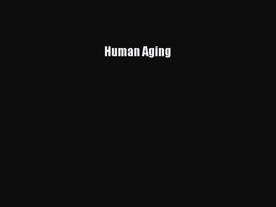 Download Human Aging Ebook Free