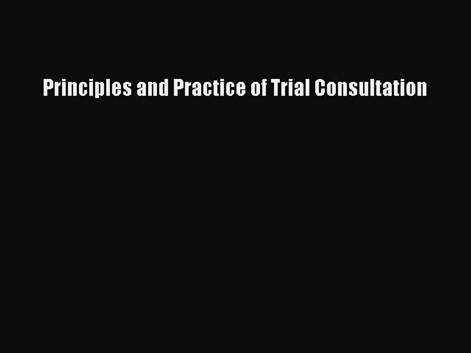 Read Principles and Practice of Trial Consultation Ebook Free