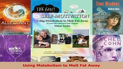 PDF  Using Metabolism to Melt Fat Away Read Online