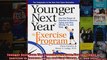 Read  Younger Next Year The Exercise Program Use the Power of Exercise to Reverse Aging and  Full EBook