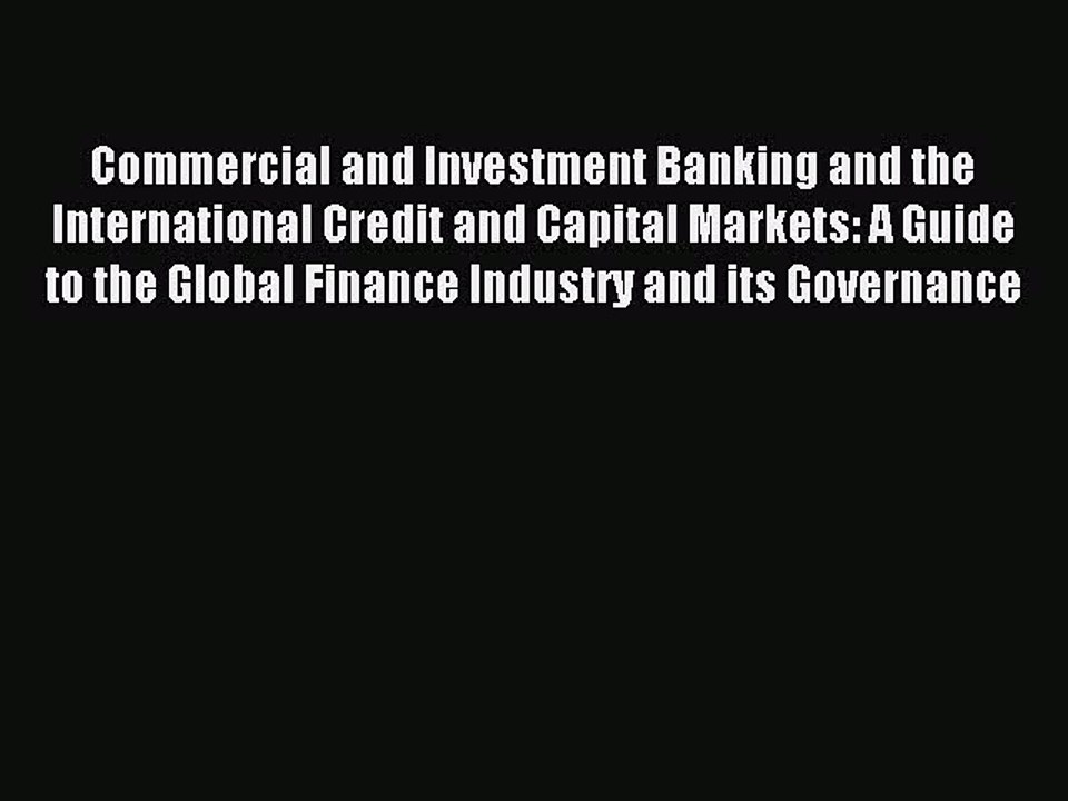 Read Commercial and Investment Banking and the International Credit and Capital Markets: A
